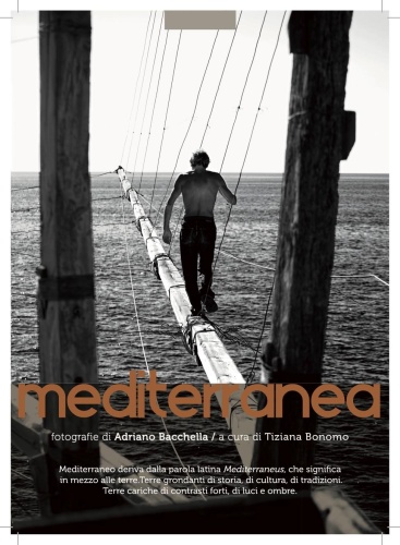 MEDITERRANEA Fotografie di Adriano Bacchella alla Tenuta delle Ripalte dell'Isola dell'Elba