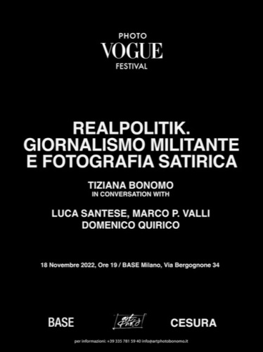 REALPOLITIK.GIORNALISMO MILITANTE E FOTOGRAFIA SATIRICA PhotoVogue Milano   Dialogo con Luca Santese e Domenico Quirico 